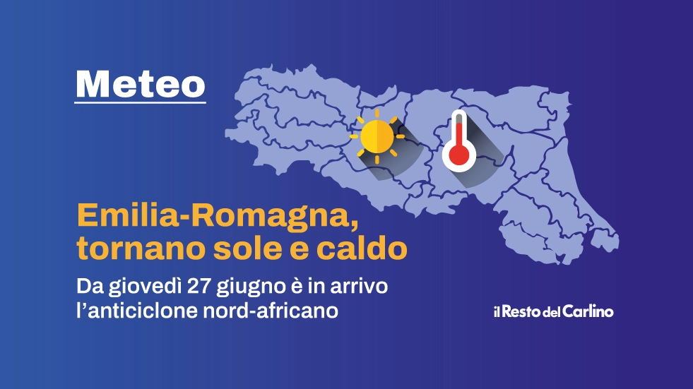 Meteo in Emilia-Romagna, da giovedì 27 giugno torna il bel tempo in regione dopo: le piogge dovrebbero tornare a inizio luglio